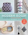 Modern Kogin: Sweet & Simple Sashiko Embroidery Designs & Projects