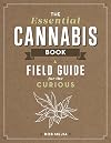 The Essential Cannabis Book: A Field Guide for the Curious