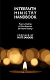 Interfaith Ministry Handbook: Prayers, Readings and Other Resources for Pastoral Settings