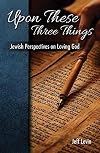 Upon These Three Things: Jewish Perspectives on Loving God