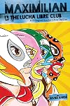 Maximilian and the Lucha Libre Club: A Bilingual Lucha Libre Thriller (Max's Lucha Libre Adventures)