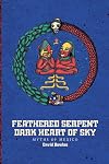 Feathered Serpent, Dark Heart of Sky: Myths of Mexico