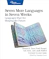 Seven More Languages in Seven Weeks: Languages That Are Shaping the Future