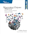 Mastering Clojure Macros: Write Cleaner, Faster, Smarter Code