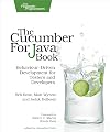 The Cucumber for Java Book: Behaviour-Driven Development for Testers and Developers