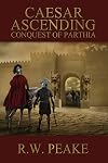 Caesar Ascending: Conquest of Parthia (Volume 2)