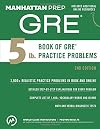 GRE PREP: 5 lb. Book of GRE Practice Problems (Manhattan Prep GRE Strategy Guides)