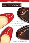 Study Guide for enGendered: God’s Gift of Gender Difference in Relationship