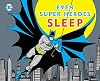 EVEN SUPER HEROES SLEEP (11) (DC Super Heroes)