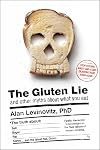 The Gluten Lie: And Other Myths About What You Eat