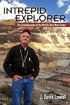 Intrepid Explorer: The Autobiography of the World’s Best Mine Finder