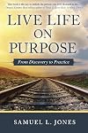 Live Life on Purpose: From Discovery to Practice