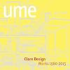 Clare Design: UME: Works 1980-2015