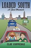 Loaded South : A Taxi Memoir