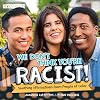 We Don't Think You're Racist!: Soothing Affirmations from People of Color