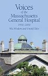 Voices of the Massachusetts General Hospital 1950-2000: Wit, Wisdom and Untold Tales