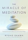 The Miracle of Meditation: Opening Your Life to Peace, Joy, and the Power Within