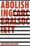 Abolishing Carceral Society (Abolition: Journal of Insurgent Politics, 1)