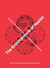 The Architecture of Health: Hospital Design and the Construction of Dignity