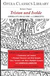 Opera Classics Library : Opera study guide and libretto : Wagner : Tristan und Isolde