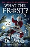 What the Frost? (Santa Saves Christmas)