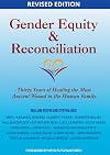 Gender Equity & Reconciliation: Thirty Years of Healing the Most Ancient Wound in the Human Family