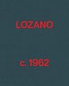 Lee Lozano: Lozano c. 1962