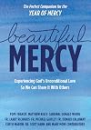 Beautiful Mercy: Experiencing God's unconditional love so we can share it with others