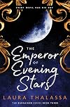 The Emperor of Evening Stars [novella]