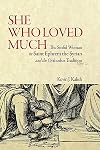 She Who Loved Much: The Sinful Woman in Saint Ephrem the Syrian and the Orthodox Tradition