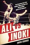 Ali vs. Inoki: The Forgotten Fight That Inspired Mixed Martial Arts and Launched Sports Entertainment