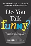 Do You Talk Funny? 7 Comedy Habits to Become a Better (and Funnier) Public Speaker