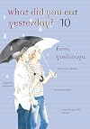 What Did You Eat Yesterday?, Vol. 10