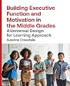 Building Executive Function and Motivation in the Middle Grades: A Universal Design for Learning Approach