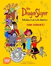 The Dragon Slayer: Folktales from Latin America