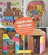 Cardboard Creations: Open-Ended Exploration with Recycled Materials