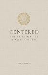 Centered: The Spirituality of Word on Fire