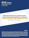 Nonviolent Resistance and Prevention of Mass Killings During Popular Uprisings (Icnc Special Report)