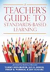 A Teacher's Guide to Standards-Based Learning (An Instruction Manual for Adopting Standards-Based Grading, Curriculum, and Feedback)