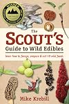 The Scout's Guide to Wild Edibles: Learn How To Forage, Prepare & Eat 40 Wild Foods