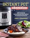 Instant Pot® Obsession: The Ultimate Electric Pressure Cooker Cookbook for Cooking Everything Fast