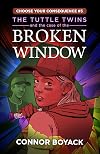 The Tuttle Twins and the Case of the Broken Window