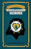 The Tuttle Twins Guide To: Courageous Heroes
