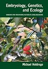 Embryology, Genetics and Ecology: Windows into the Dynamic Nature of Living Organisms