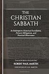 The Christian Sabbath: Its Redemptive-Historical Foundation, Present Obligation, and Practical Observance