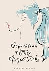 Depression & Other Magic Tricks (Button Poetry)