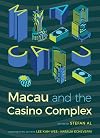 Macau and the Casino Complex (Gambling Studies Series)