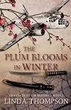 The Plum Blooms in Winter: Inspired by a Gripping True Story from World War II’s Daring Doolittle Raid (Brands from the Burning)