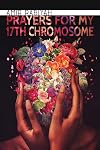 Prayers for My 17th Chromosome