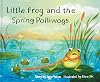 Little Frog and the Spring Polliwogs (Little Frog and the Four Seasons)